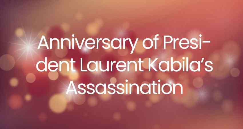 Anniversary of President Laurent Kabila’s Assassination