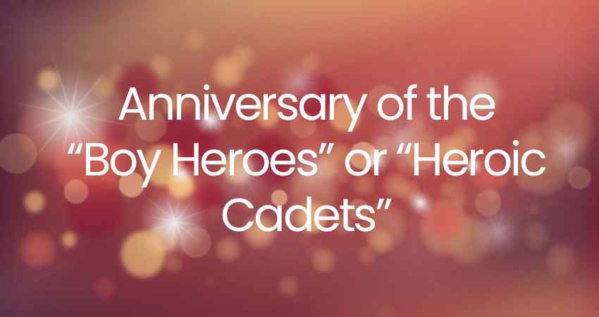 Anniversary of the "Boy Heroes" or "Heroic Cadets"