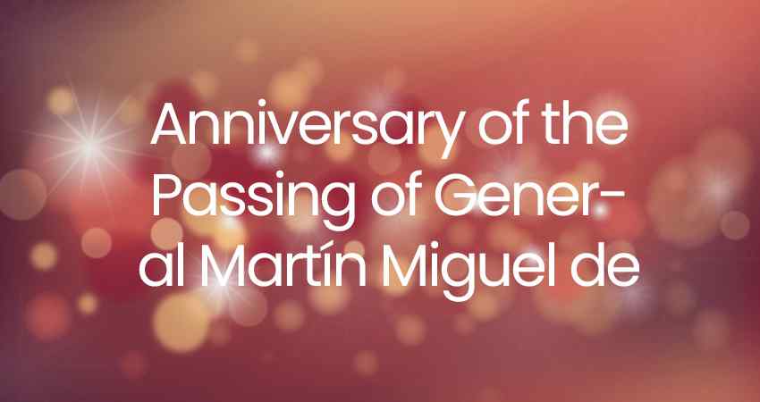 Anniversary of the Passing of General Martín Miguel de Güemes