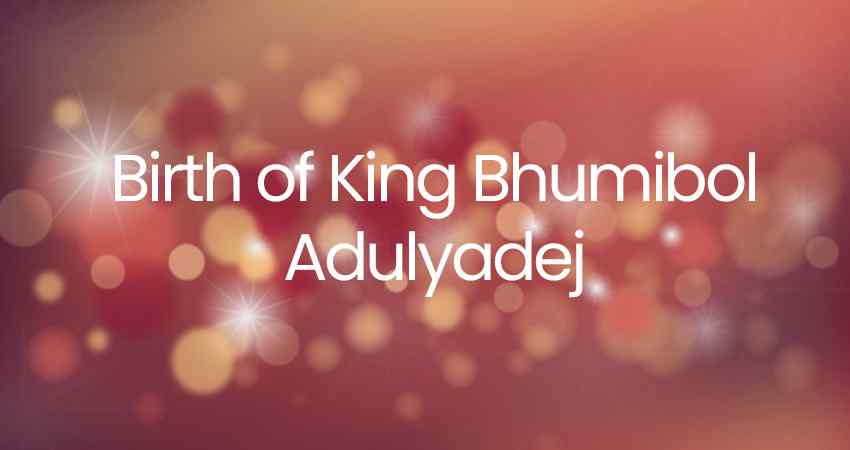 Birth of King Bhumibol Adulyadej