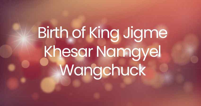 Birth of King Jigme Khesar Namgyel Wangchuck