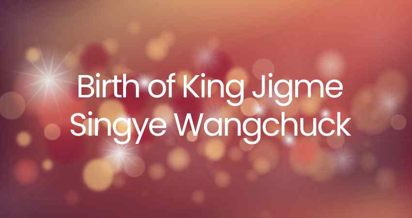 Birth of King Jigme Singye Wangchuck