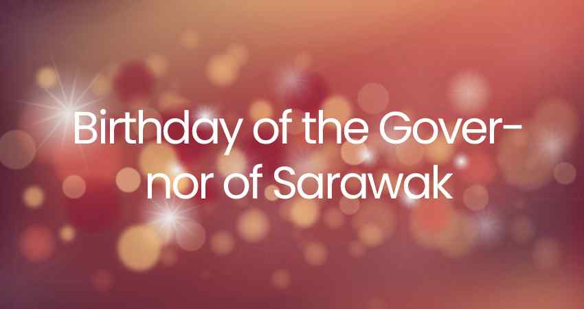 Birthday of the Governor of Sarawak