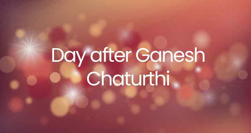 Day after Ganesh Chaturthi