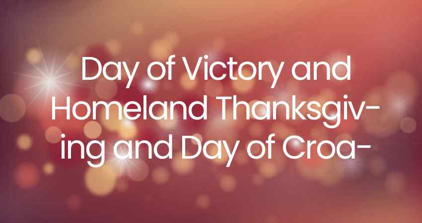 Day of Victory and Homeland Thanksgiving and Day of Croatian Defenders