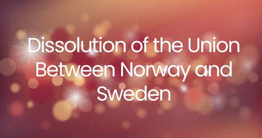 Dissolution of the Union Between Norway and Sweden