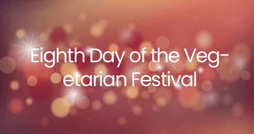 Eighth Day of the Vegetarian Festival