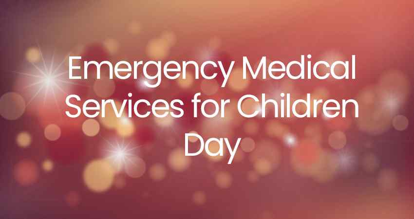 Emergency Medical Services for Children Day