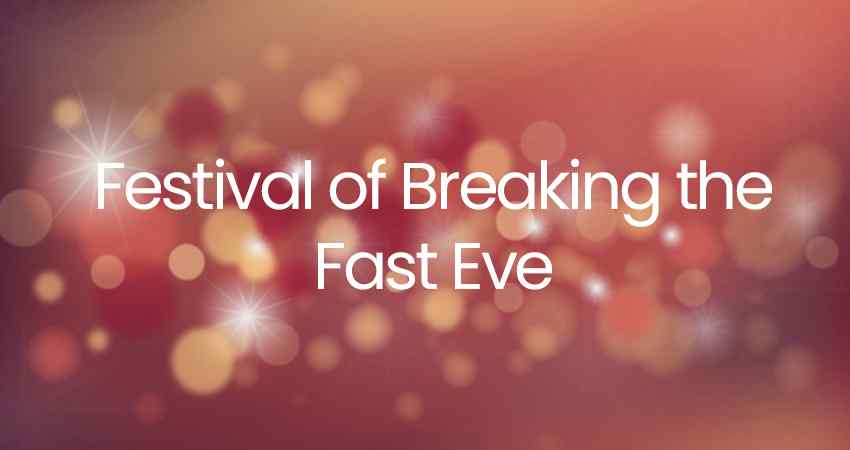 Festival of Breaking the Fast Eve