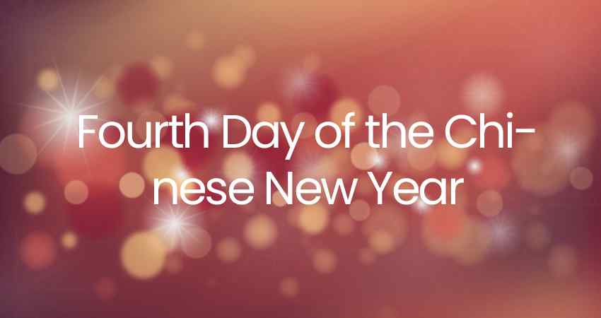 Fourth Day of the Chinese New Year