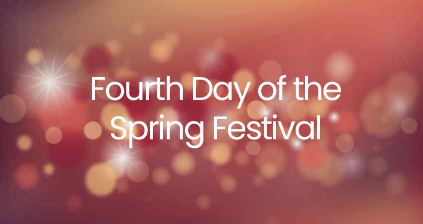 Fourth Day of the Spring Festival