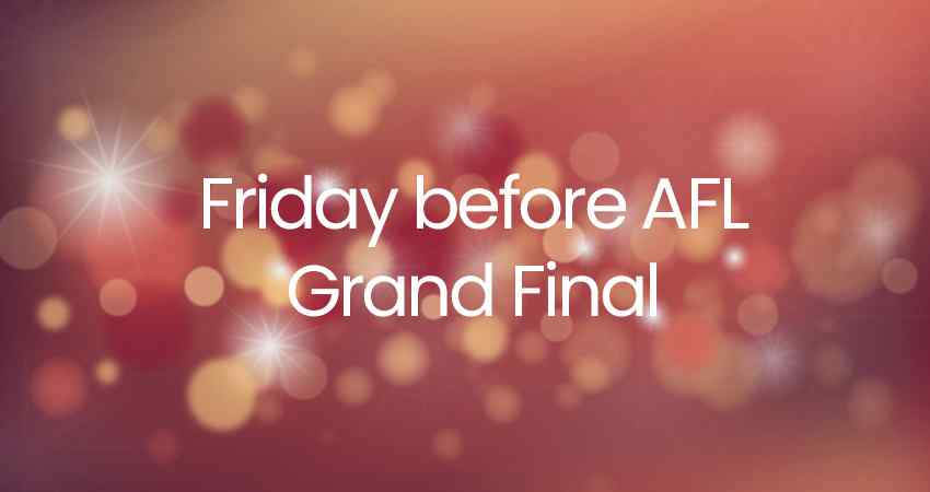 Friday before AFL Grand Final