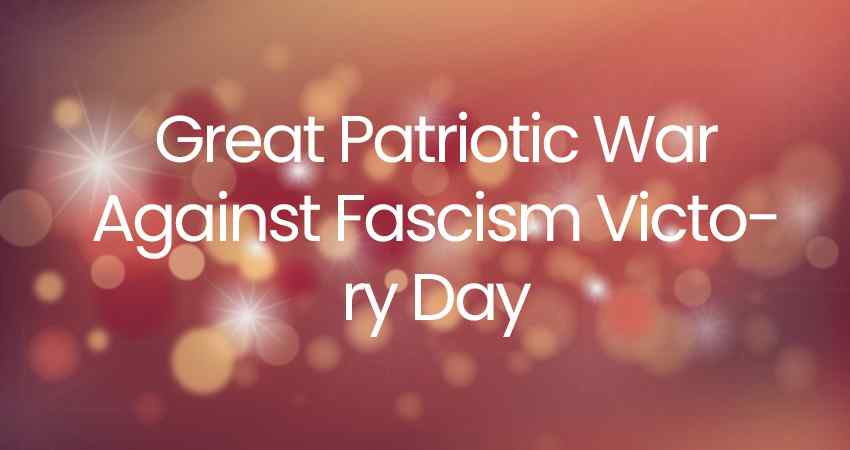 Great Patriotic War Against Fascism Victory Day