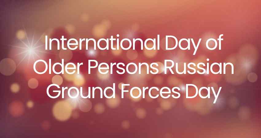 International Day of Older Persons Russian Ground Forces Day