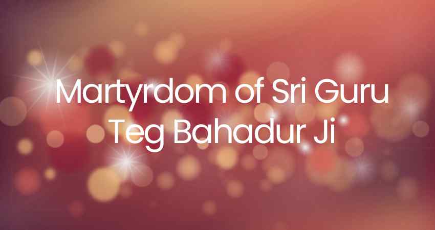 Martyrdom of Sri Guru Teg Bahadur Ji