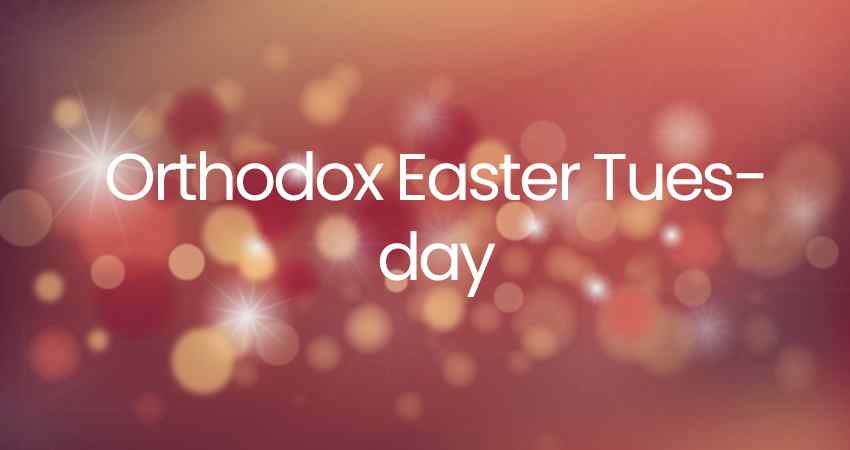 Orthodox Easter Tuesday