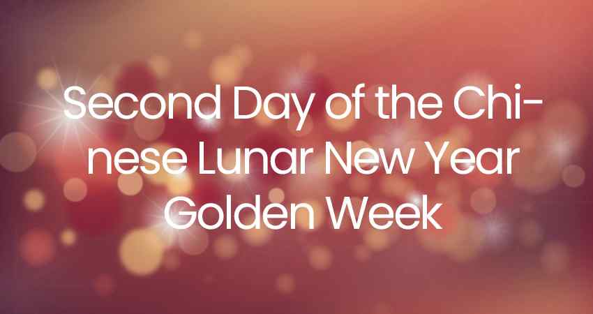 Second Day of the Chinese Lunar New Year Golden Week