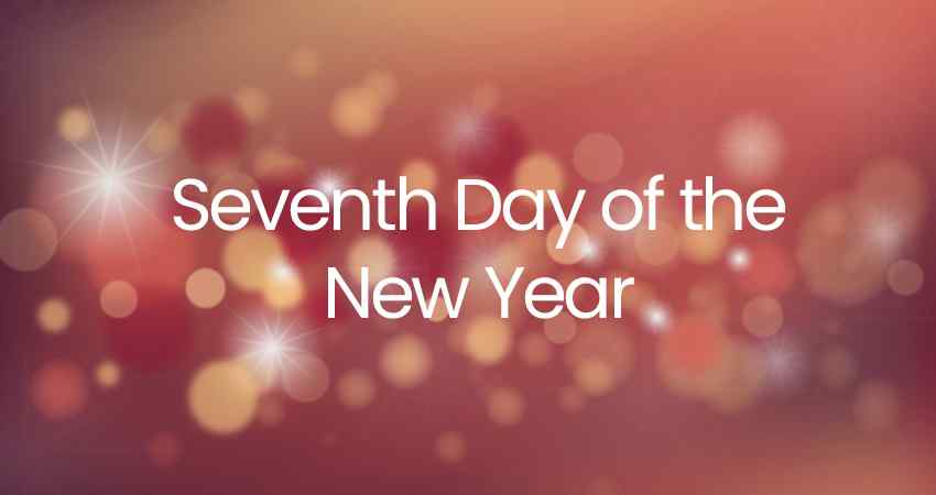 Seventh Day of the New Year