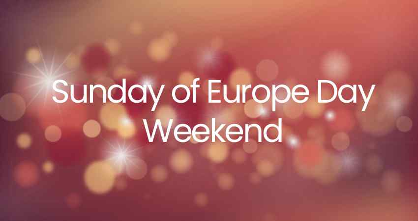 Sunday of Europe Day Weekend