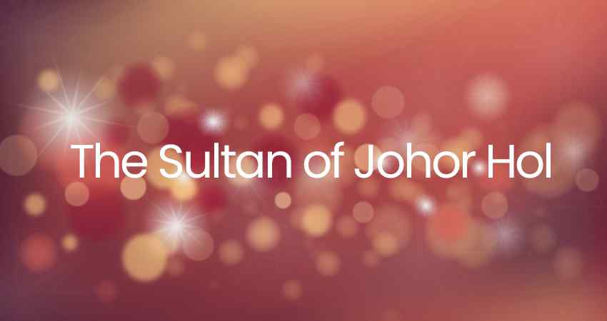 The Sultan of Johor Hol