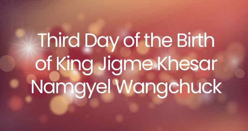 Third Day of the Birth of King Jigme Khesar Namgyel Wangchuck