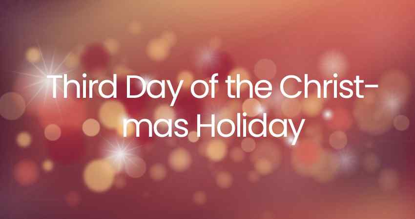 Third Day of the Christmas Holiday