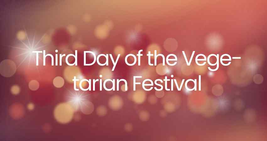 Third Day of the Vegetarian Festival