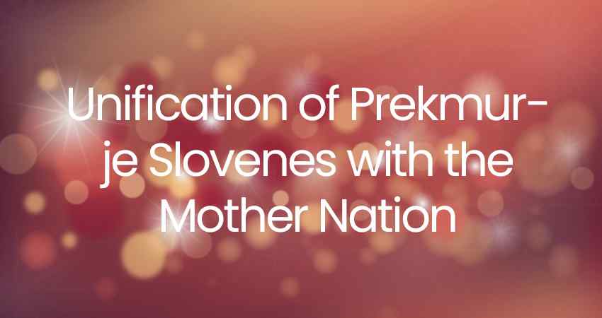 Unification of Prekmurje Slovenes with the Mother Nation