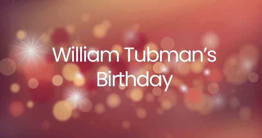 William Tubman's Birthday